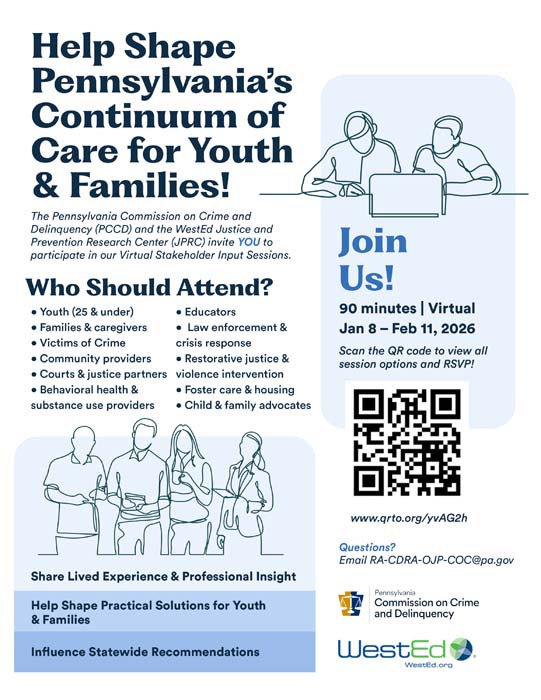 Help Shape 
Pennsylvanias 
Continuum of 
Care for Youth 
and Families